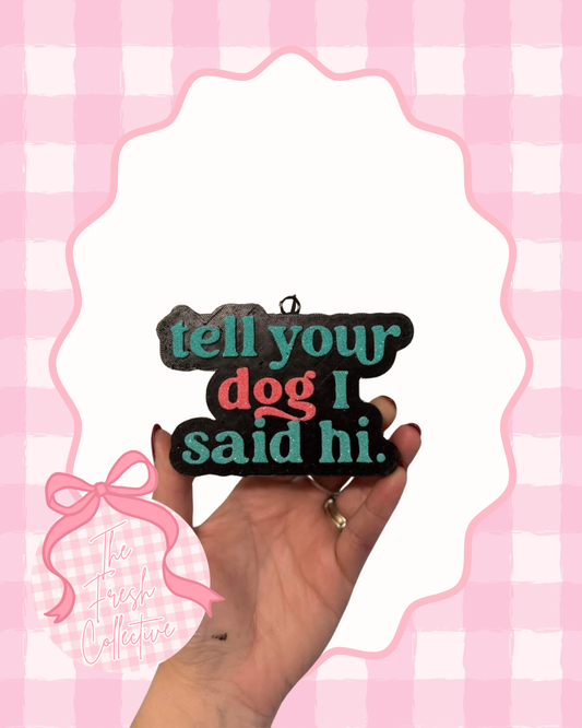 Tell Your Dog..